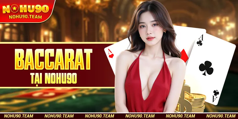Baccarat tại Nohu90