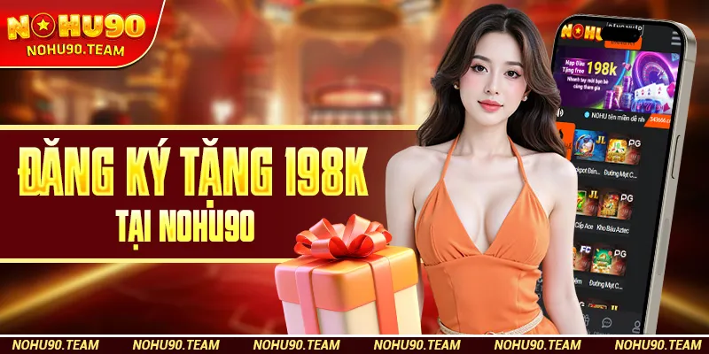 Đăng Ký Tặng 198K Tại Nohu90
