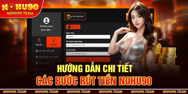 Hướng Dẫn Chi Tiết Các Bước Rút Tiền Nohu90