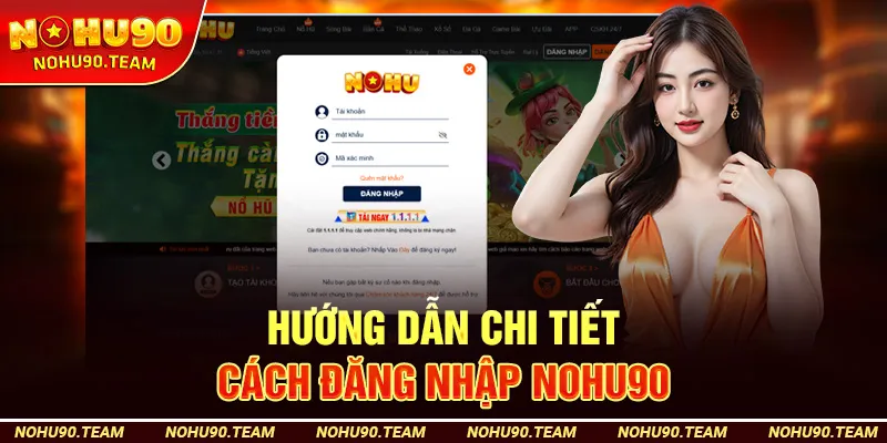 Hướng Dẫn Chi Tiết Cách Đăng Nhập Nohu90