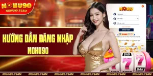 Hướng Dẫn Đăng Nhập Nohu90