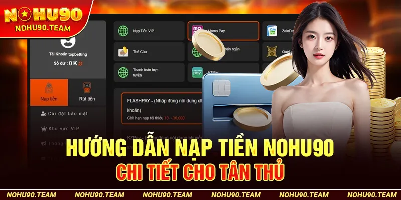 Hướng Dẫn Nạp Tiền Nohu90 Chi Tiết Cho Tân Thủ