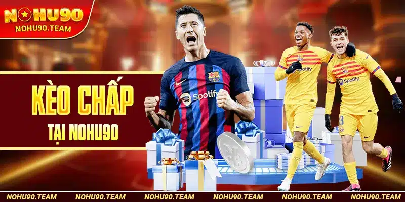 Kèo Chấp Tại Nohu90