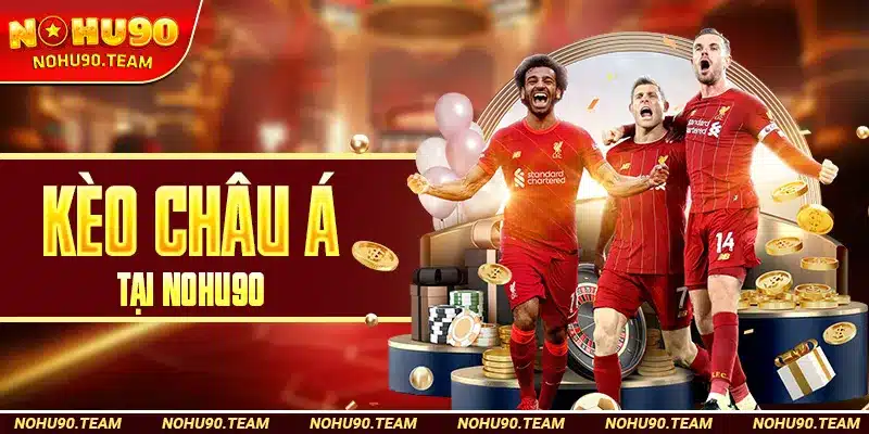Kèo Châu Á Tại Nohu90