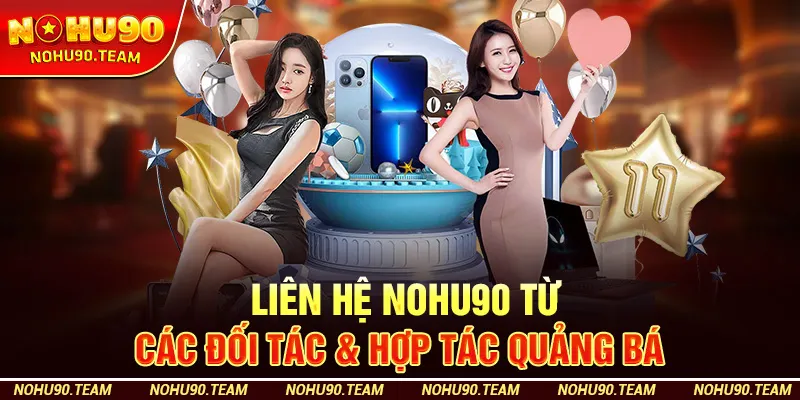Liên Hệ Nohu90 Từ Các Đối Tác & Hợp Tác Quảng Bá