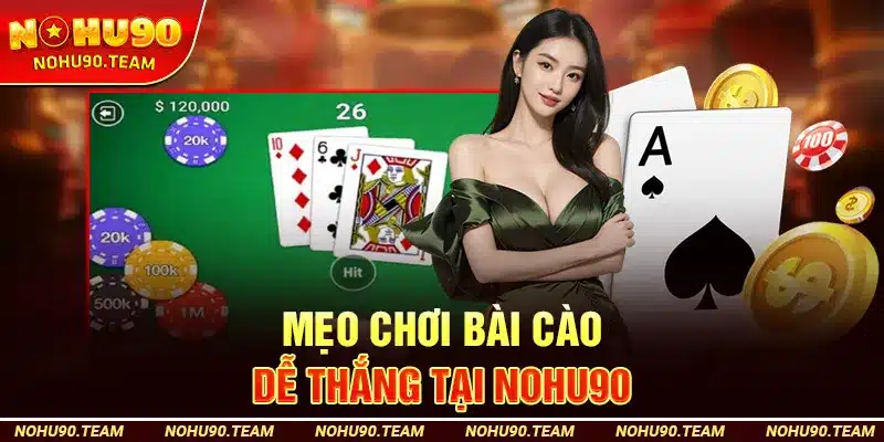 Mẹo Chơi Bài Cào Dễ Thắng Tại Nohu90