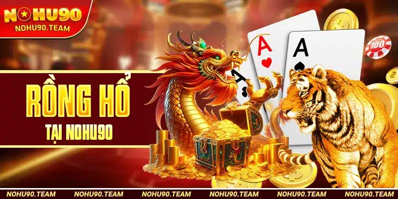 Rồng Hổ Tại Nohu90