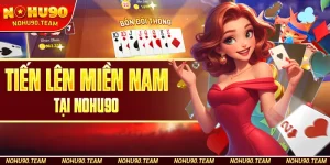 Tiến Lên Miền Nam tại Nohu90