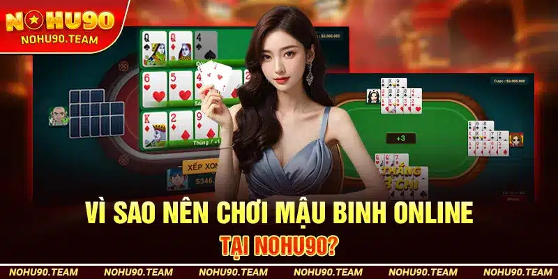 Vì Sao Nên Chơi Mậu Binh Online Tại Nohu90?