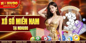 Xổ Số Miền Nam Tại Nohu90