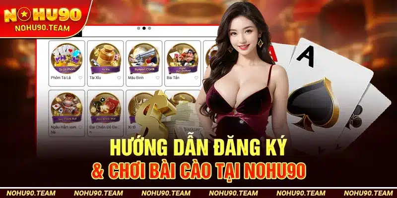 Hướng Dẫn Đăng Ký & Chơi Bài Cào Tại Nohu90